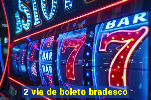 2 via de boleto bradesco